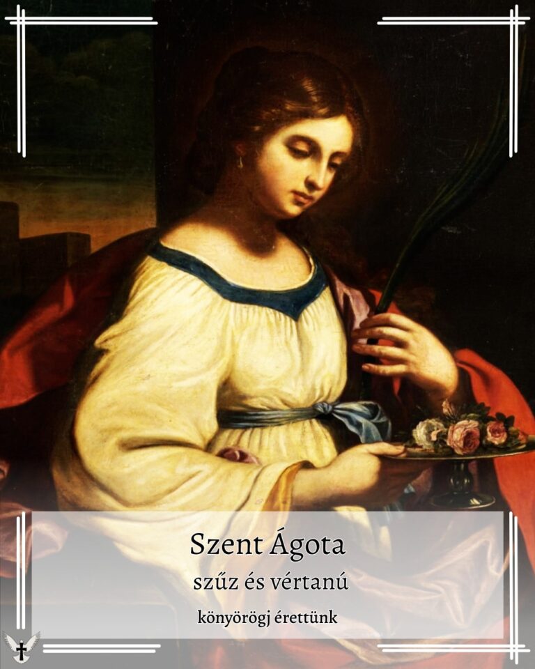 Február 05 – Szent Ágota Február 05 – Szent Ágota