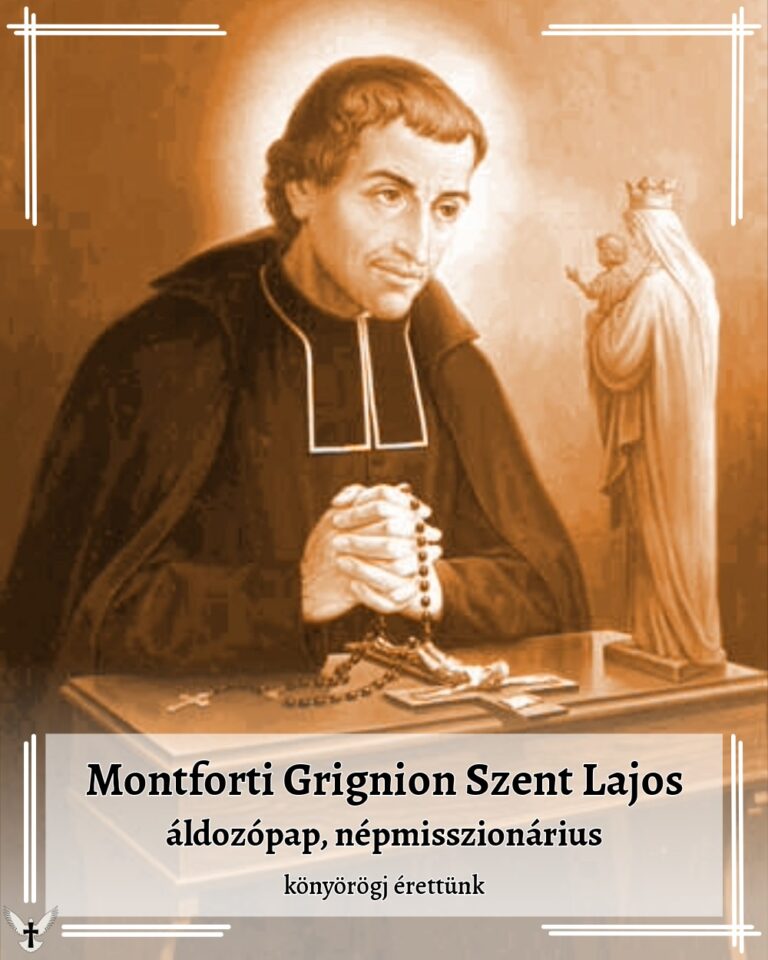 Április 28 – Montforti Grignion Szent Lajos Április 28 – Montforti Grignion Szent Lajos
