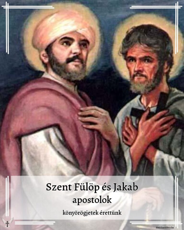 Május 03 – Szent Fülöp és Szent Jakab apostol