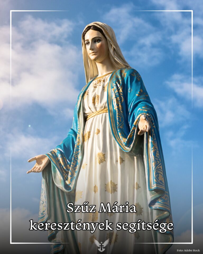 Május 24 – Szűz Mária, a keresztények segítsége